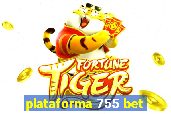 plataforma 755 bet